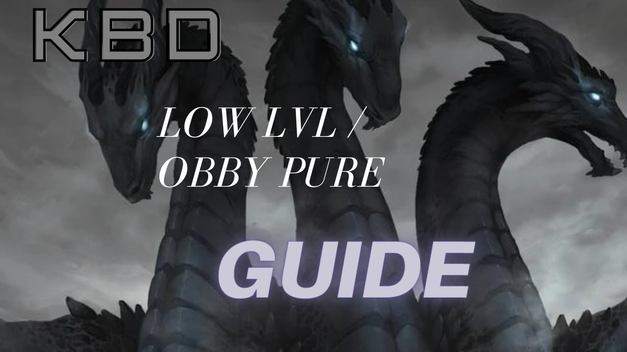 Low lvl Obby Pure KBD Guide
