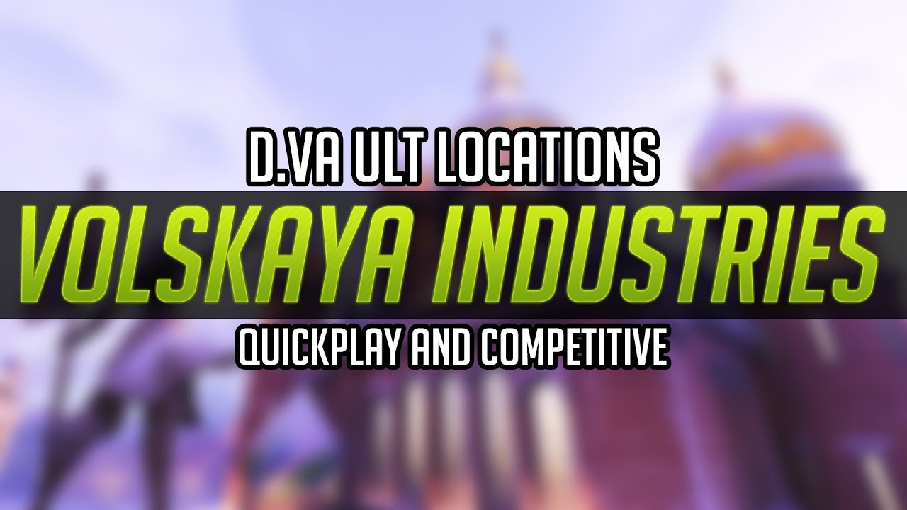 VOLSKAYA INDUSTRIES - D.Va Ult Locations | Overwatch
