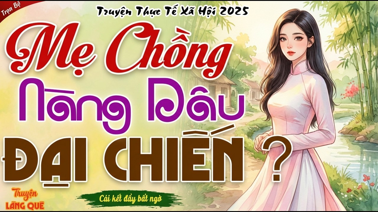 Nghe đã cái lỗ tai： MẸ CHỒNG - NÀNG DÂU ĐẠI CHIẾN, Ai Mới Là Người Sai？ Kể chuyện đêm khuya