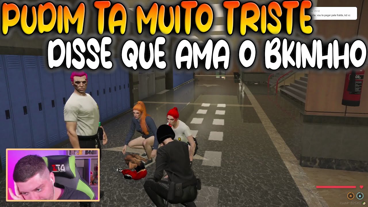 PUDIM TA MUITO TRISTE DISSE QUE AMA O BKINHO