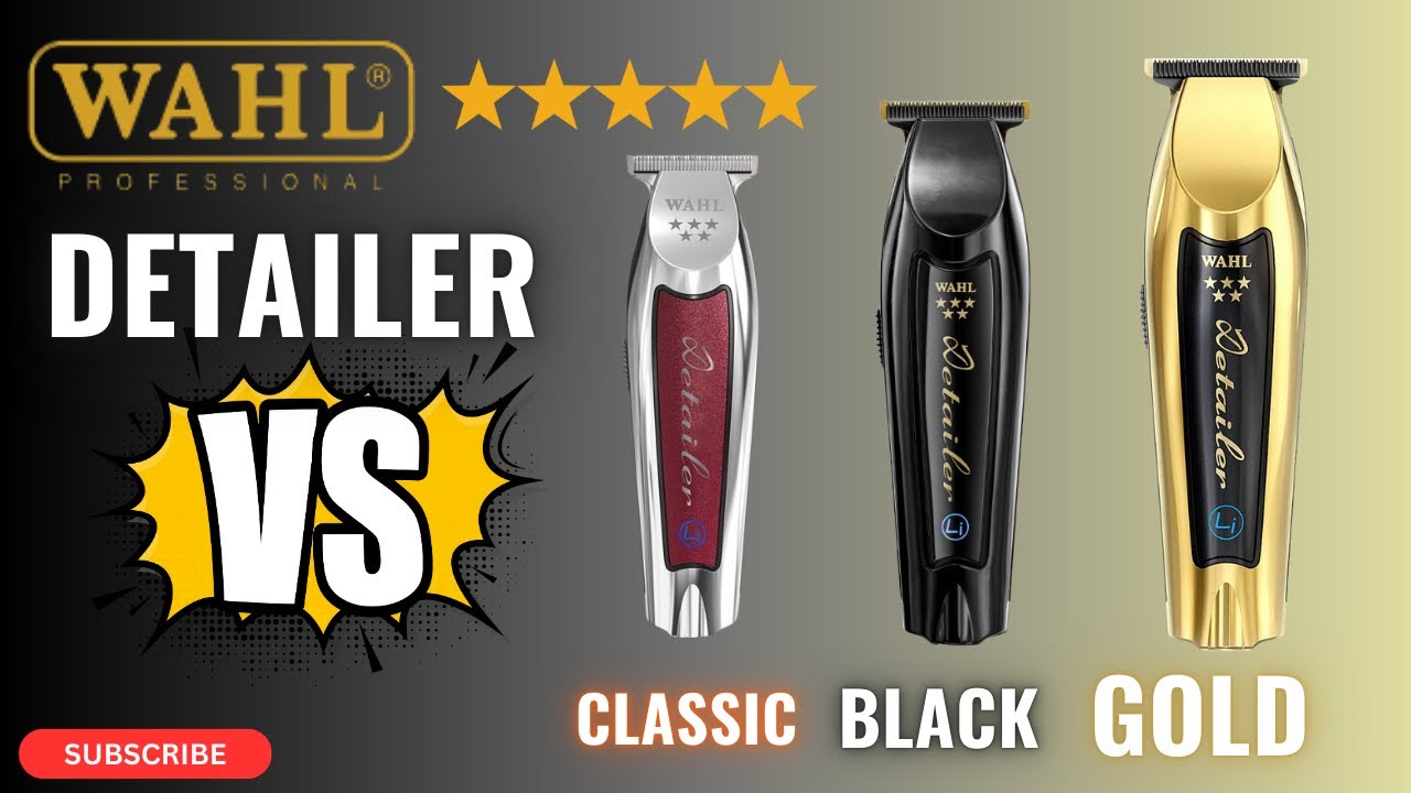 WAHL DETAILER, WHICH IS BEST? GOLD, BLACK, CLASSIC? UNBOXING AND COMPARISON, REVIEW!