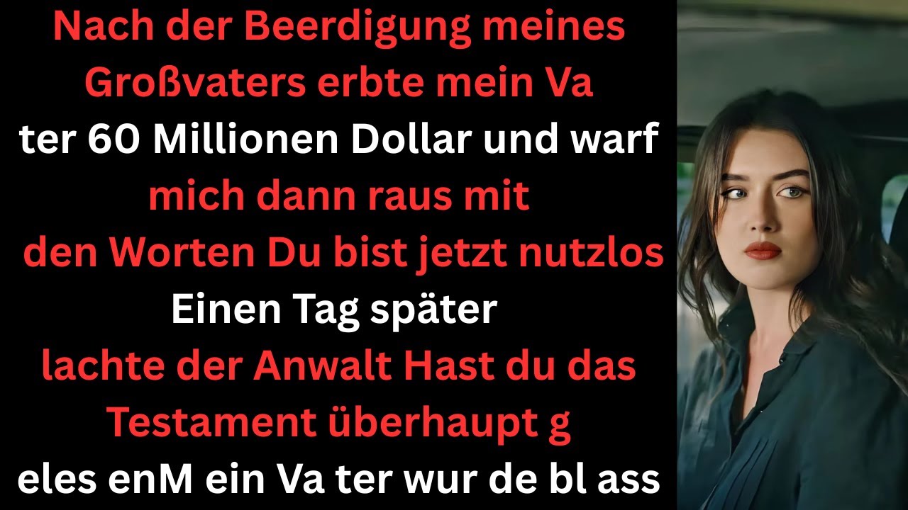 60 Millionen machten meinen Vater grausam  er verstieß mich dann flehte er um Vergebung