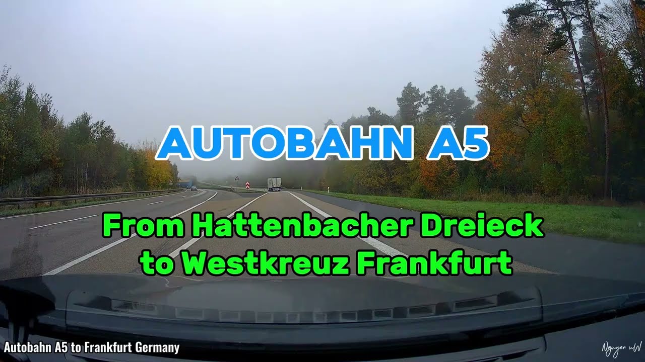 Autobahn A5 / Germany ( from the beginning at  Hattenbacher Dreieck to Westkreuz Frankfurt )