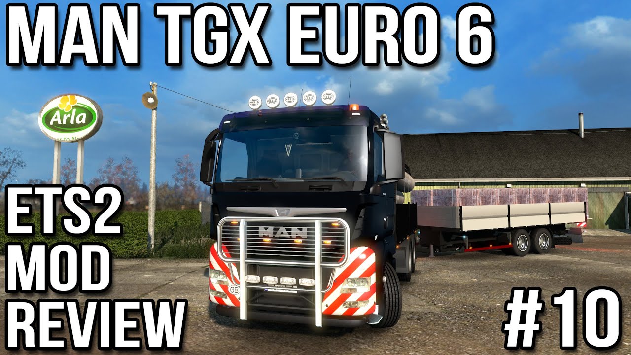 ETS2 Mod Reviews #10 - MAN TGX Euro 6 Truck