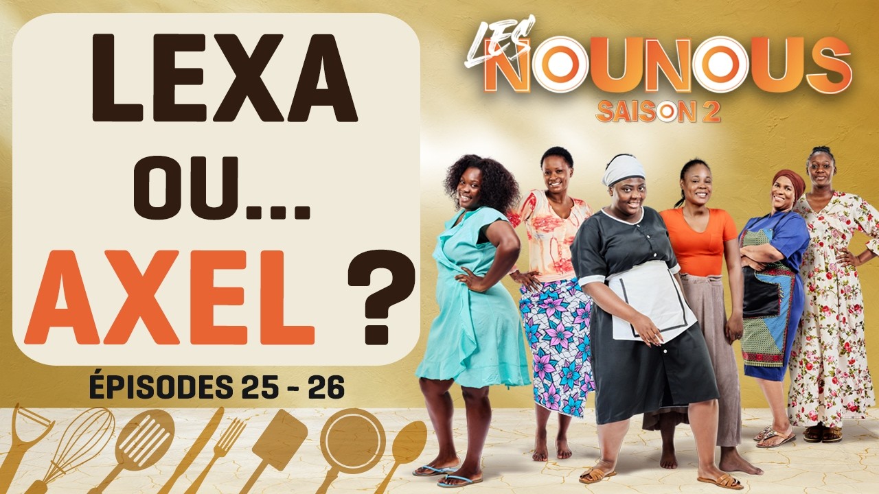 𝐋𝐄𝐒 𝐍𝐎𝐔𝐍𝐎𝐔𝐒 S2 - épisodes 25 & 26 : 𝐋𝐄𝐗𝐀... ou 𝐀𝐗𝐄𝐋 !!!???