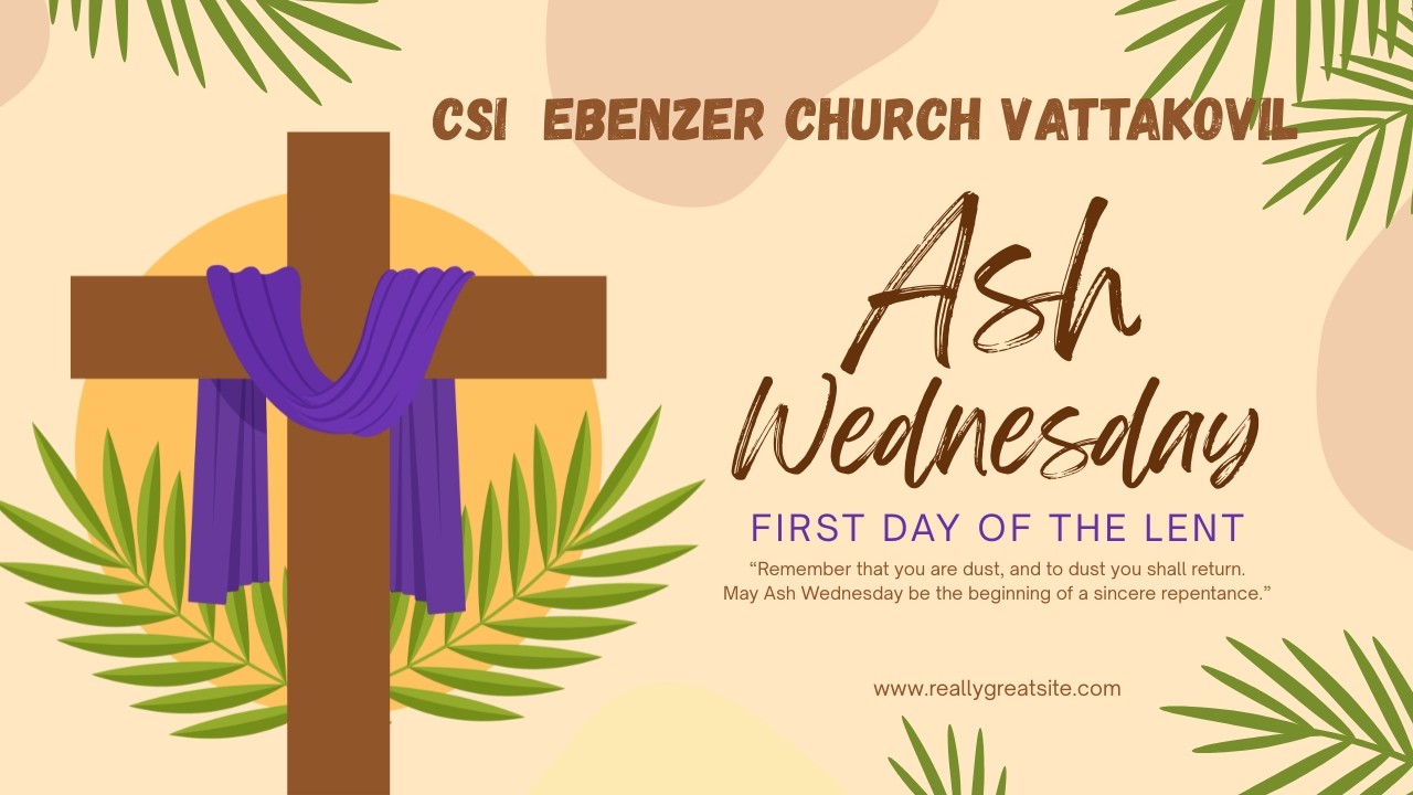 ASH WENESDAY SERVICE  CSI EBENEZER CHURCH VATTAKOVIL 2026.AT 6:30PM-7:30PM