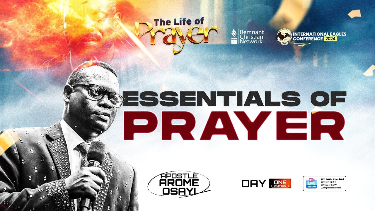 ESSENTIALS OF PRAYER - APOSTLE AROME OSAYI