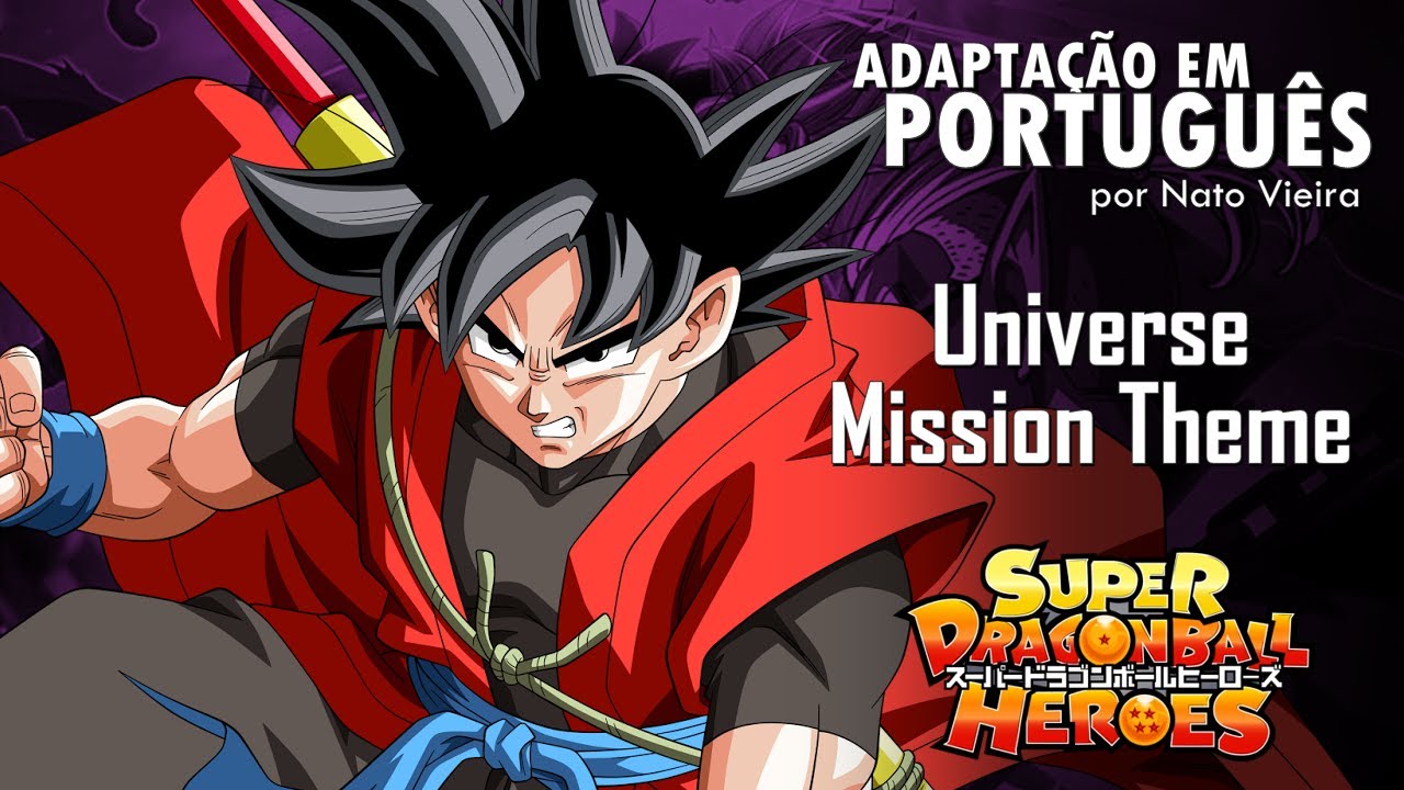 SUPER DRAGON BALL HEROES - Abertura em Português (Universe Mission Theme) - Nato Vieira