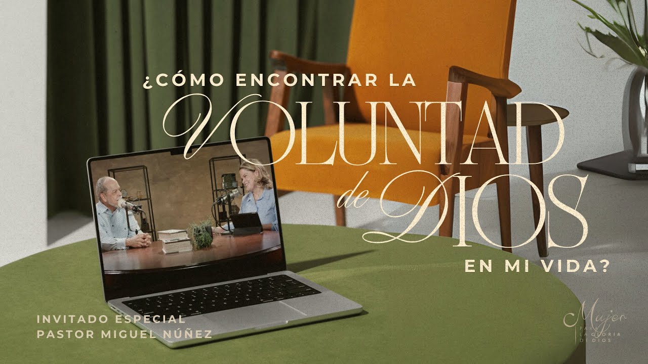 ¿Cómo encontrar la voluntad de Dios en mi vida? | Mujer para la gloria de Dios