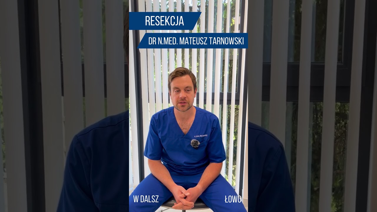 Resekcja - co to jest? | dr n. med. Mateusz Tarnowski