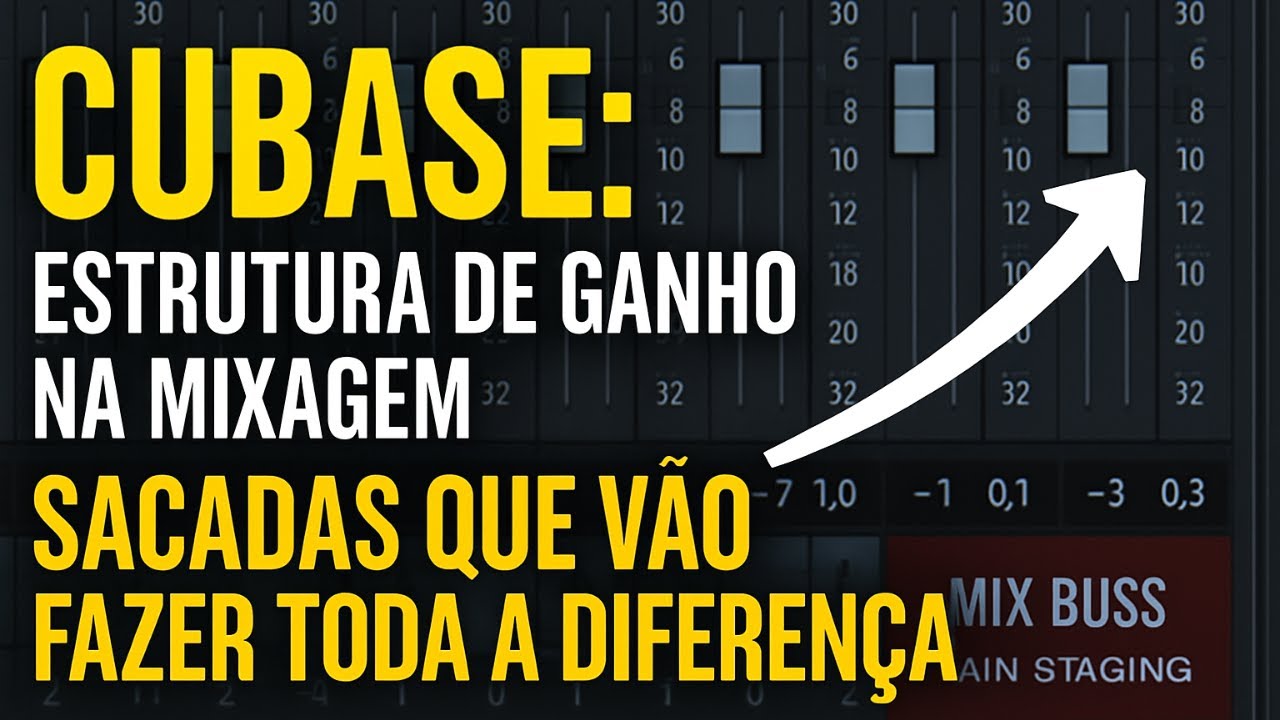 CUBASE: Estrutura de ganho na mixagem sacadas que vão fazer toda diferença.