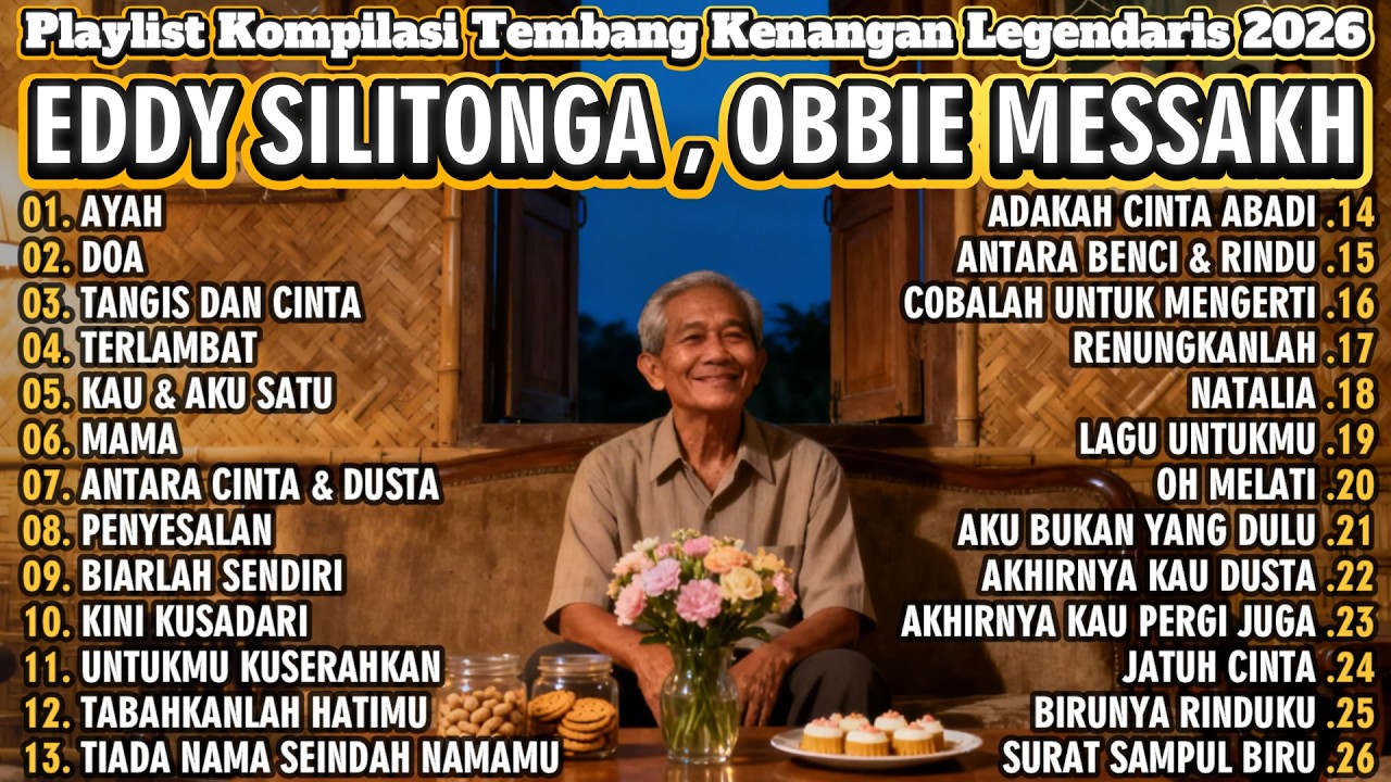 EDDY SILITONGA, OBBIE MESSAKH &ndash; Kompilasi Tembang Kenangan Legendaris Paling Menyentuh 2026 🎶