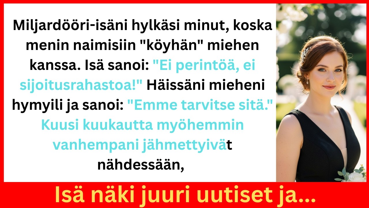 Rikas toimitusjohtajani isä lopetti yhteydenottoni häideni jälkeen – hän aneli myöhemmin