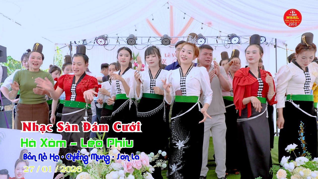 NHẠC SÀN ĐÁM CƯỚI CÔ DÂU HÀ XÔM CHÚ RỂ LÈO PHIU BẢN NÀ HẠ CHIỀNG MUNG SƠN LA