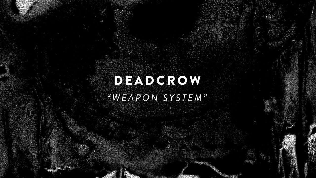DEADCROW - WEAPON SYSTEM (from CZELUŚĆ #5 compilation)
