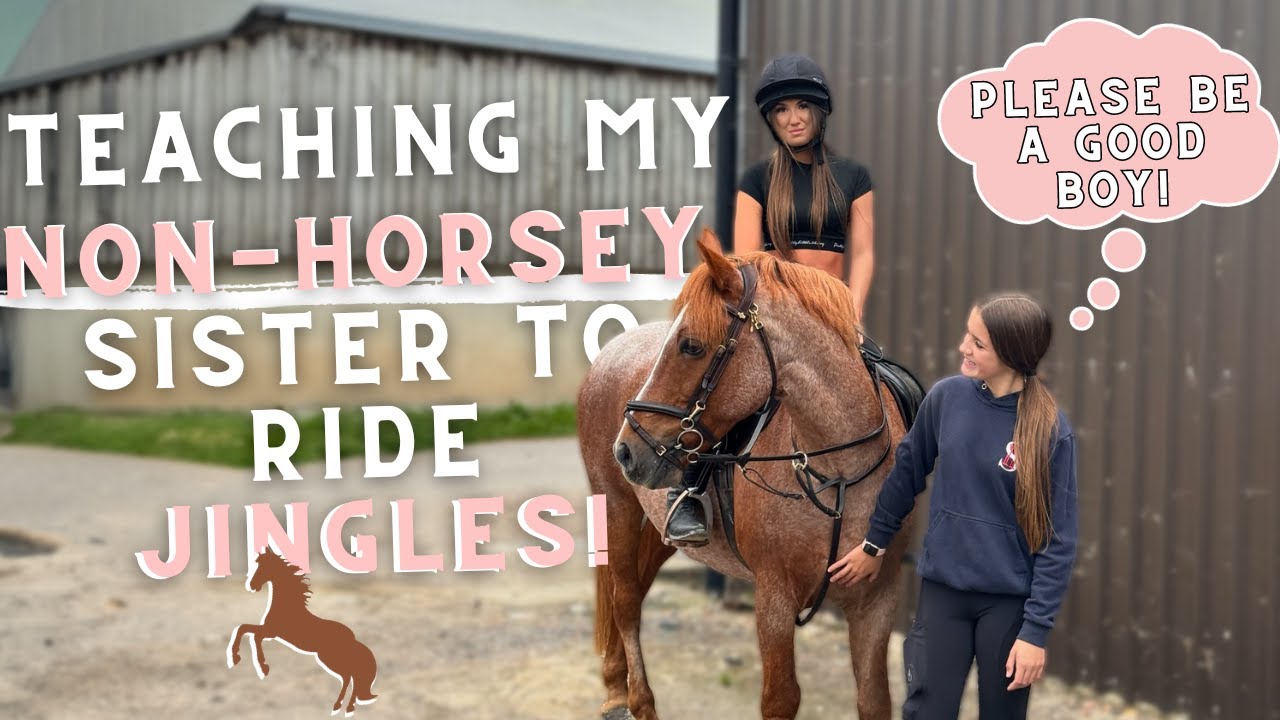 I TAUGHT my non-horsey SISTER to ride Jingles! 🫣 🐎