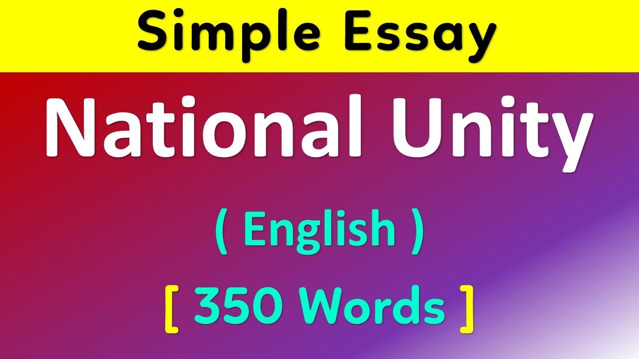 [ 450 Words ] Simple essay on National Unity in english | Nationa uinity par nibandh english mein