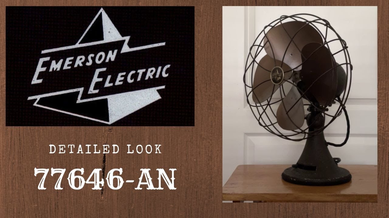 Vintage Emerson Electric 77646-AN Oscillating Fan - Part 1: A Detailed Look