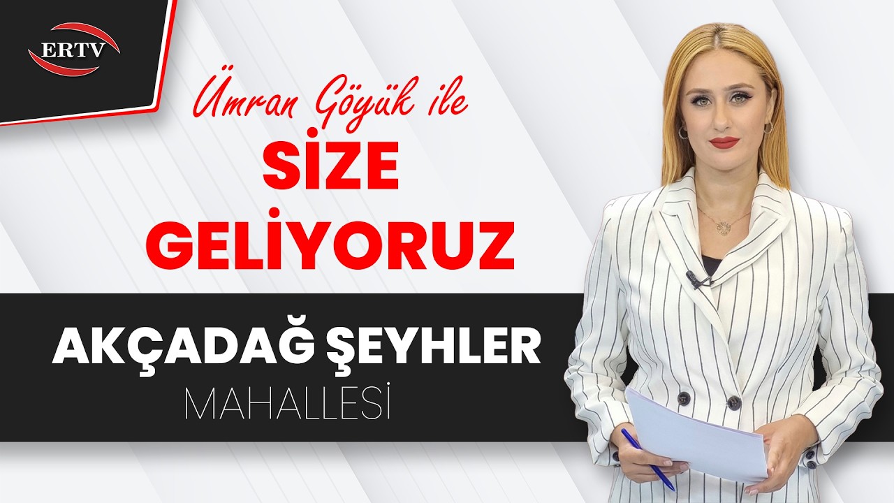 16.02.2026 - SİZE GELİYORUZ - AKÇADAĞ ŞEYHLER