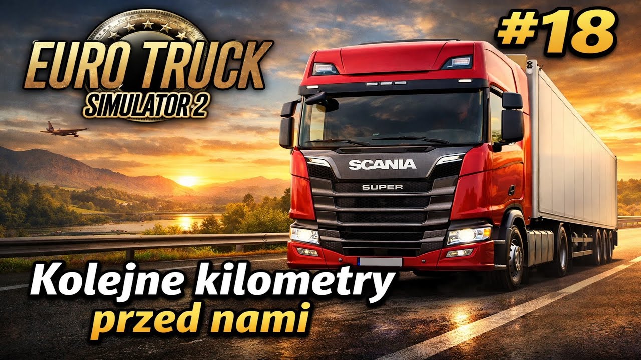 Od zera do milionera w Euro Truck Simulator 2 #18 – Kolejne kilometry przed nami