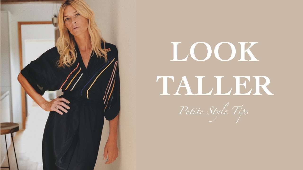 How To Look Taller | Petite Women Style Tips