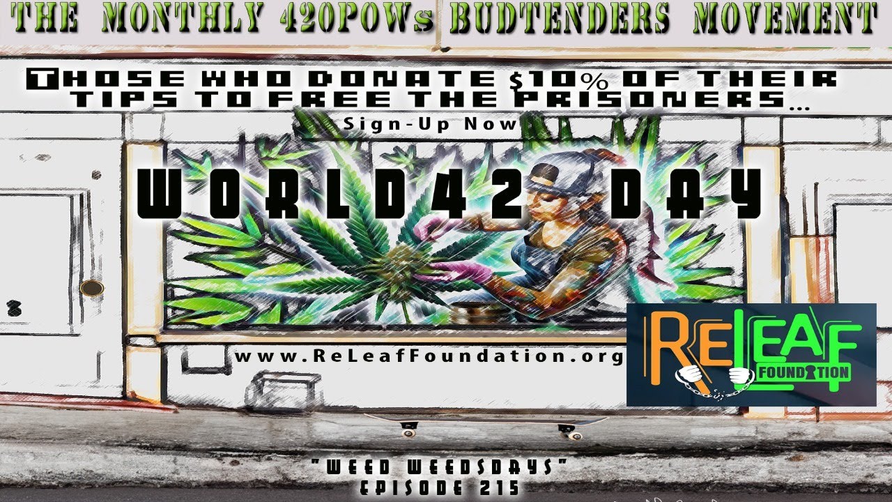 "WEED WEEDSDAYS" World 420 Day The Cannabis Reform News Hour