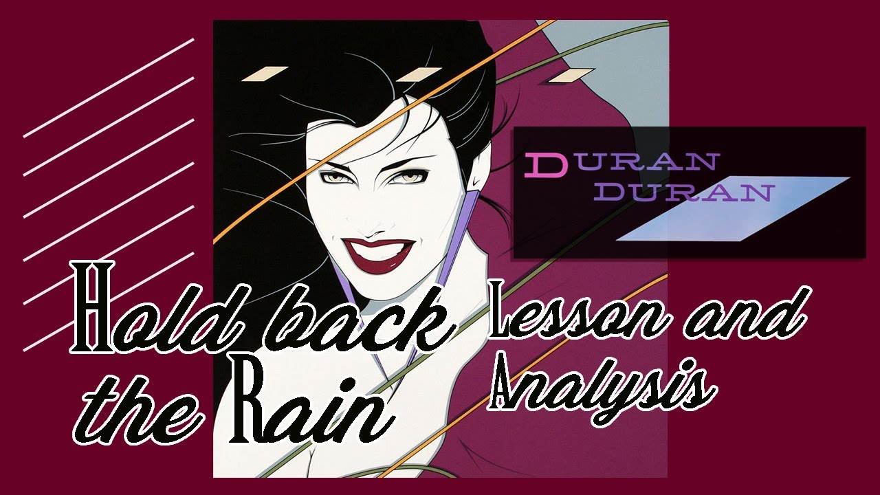 Duran Duran - Hold Back the Rain - урок и анализ