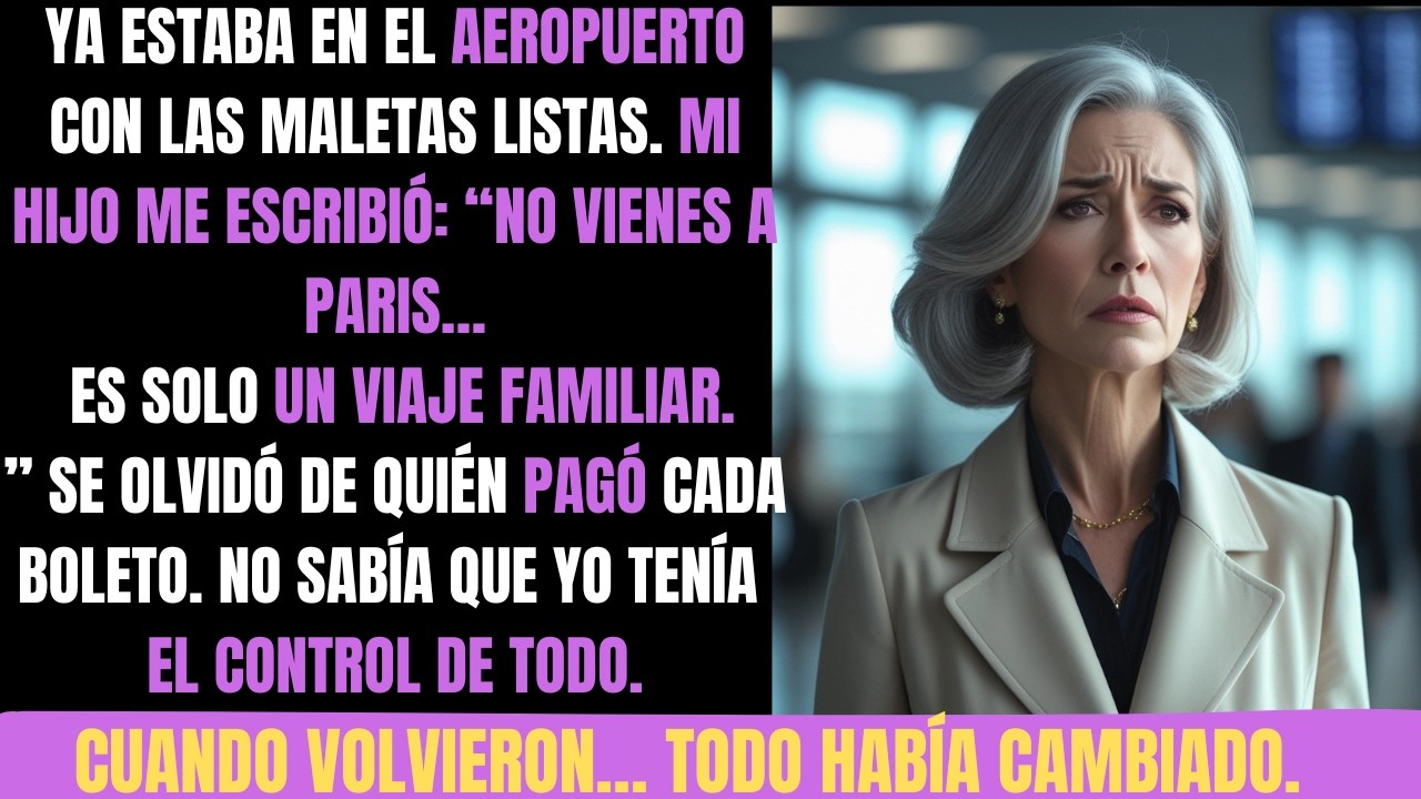 Mi Hijo Me Envió Un Mensaje: “No Vienes A Europa Con Nosotros… Es Solo Un Viaje Familiar.”