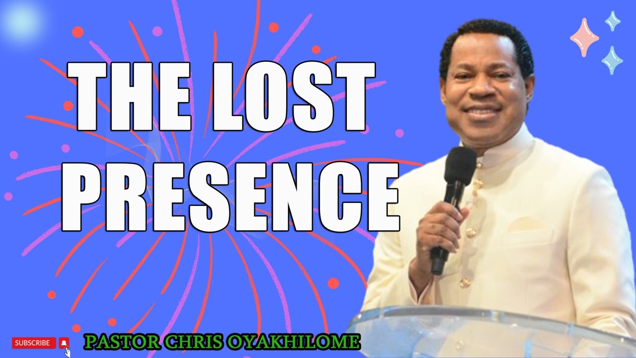 THE LOST PRESENCE    PASTOR CHRIS OYAKHILOME DSC.DD ( MUST WATCH ) #PastorChris #presence #faith