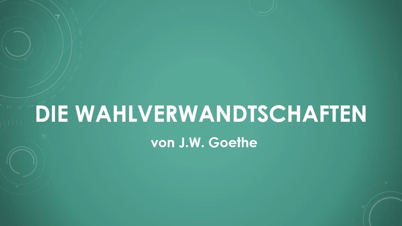 Die Wahlverwandtschaften von J. W. von Goethe einfach und kurz erklärt