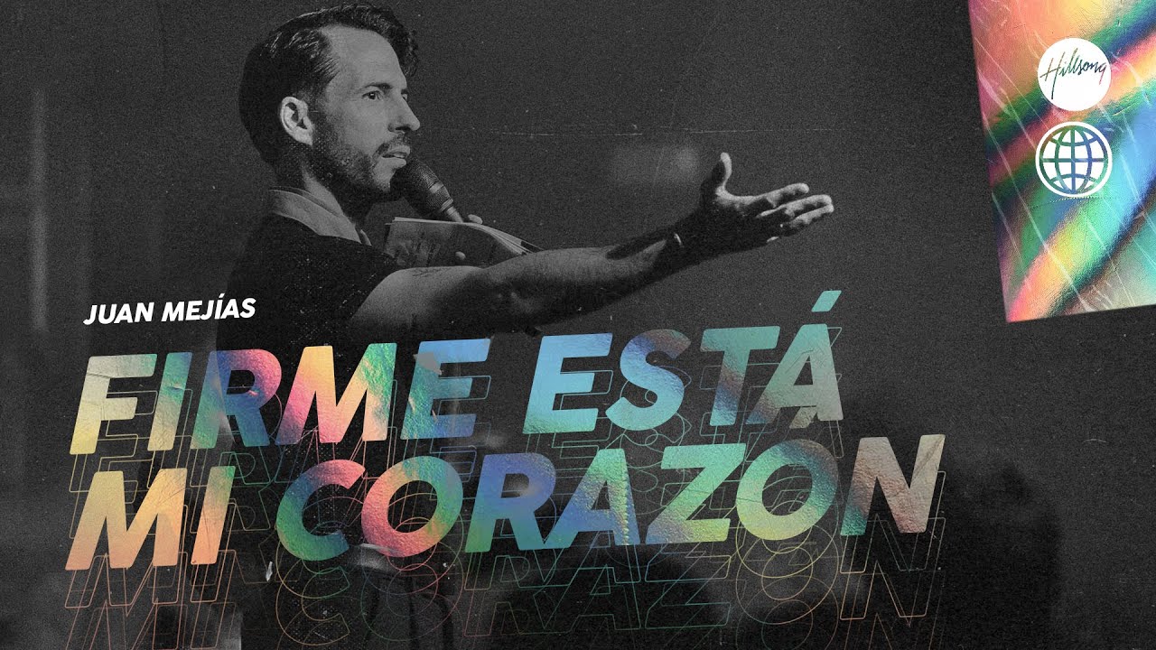 Firme Está Mi Corazón | Juan Mejias | Hillsong España