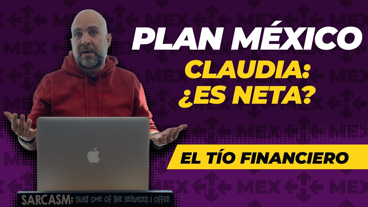 Plan México | Claudia: ¿es neta?