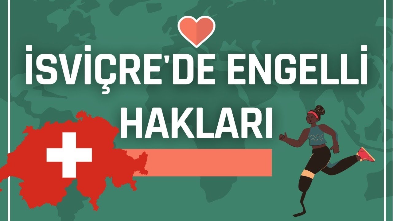 İSVİÇRE'DE ENGELLİ HAKLARI