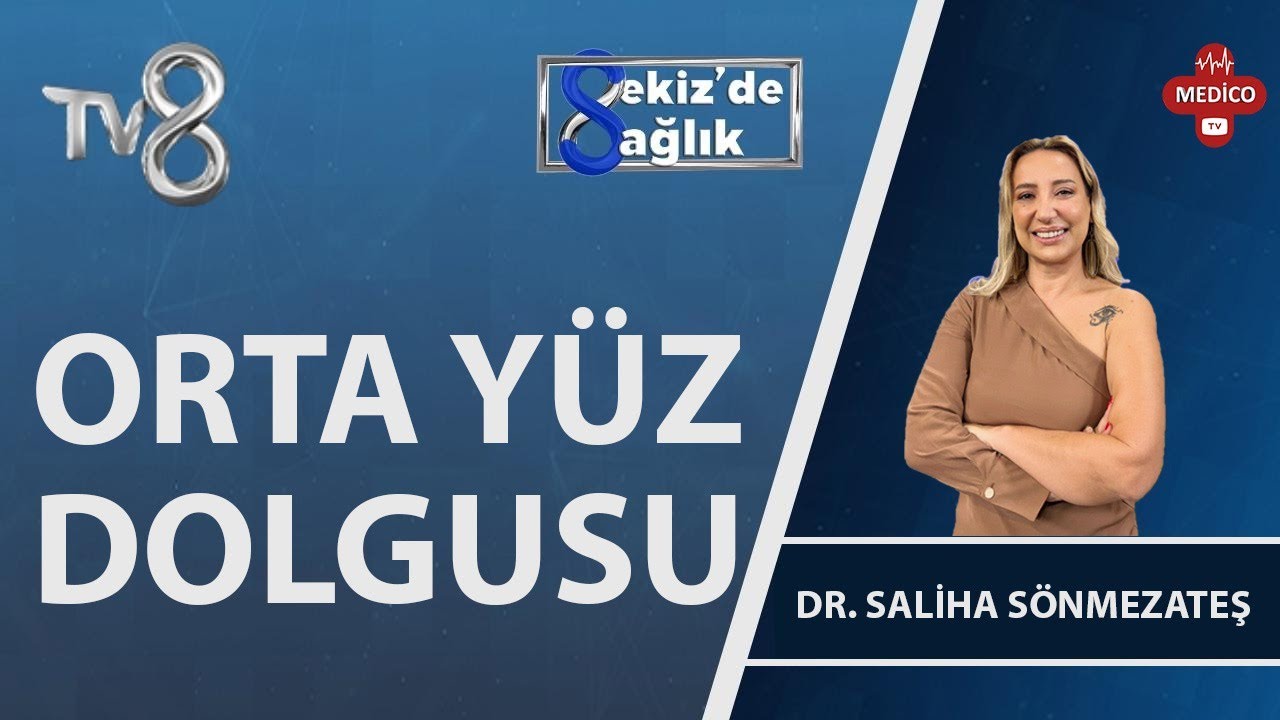 Orta Yüz Dolgusu Nedir? | Dr. Saliha Sönmezateş | 8'de Sağlık