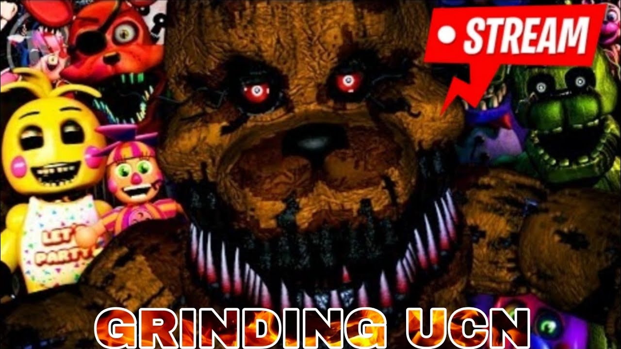 Grinding fnaf ucn , reaching new high scores