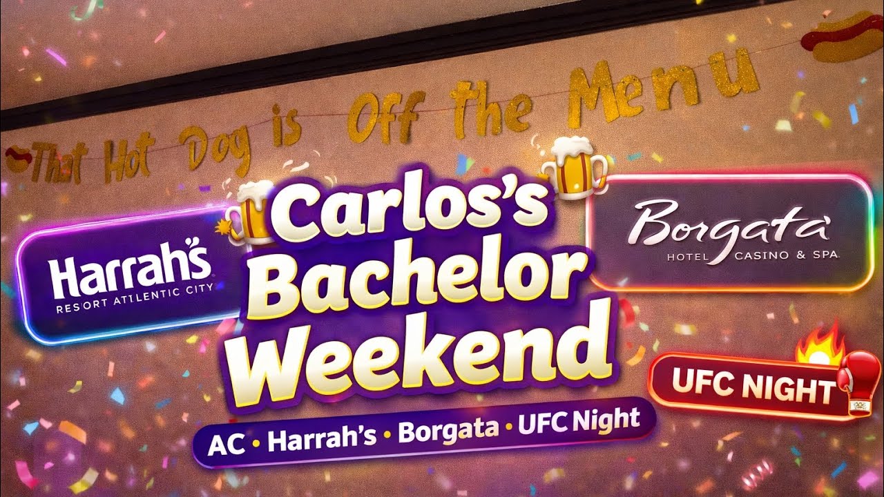 Carlos’s Bachelor Weekend in Atlantic City 🍻 | Harrah’s, Borgata & UFC Night