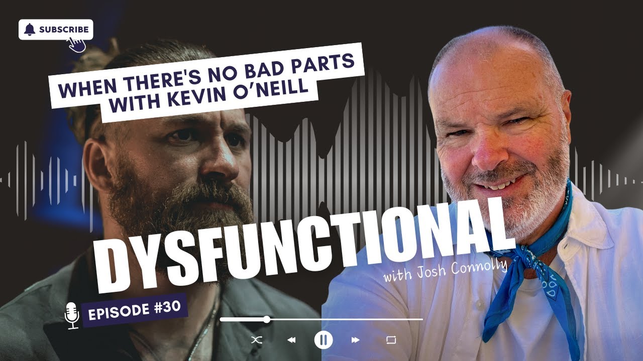 When There's No Bad Parts with Kevin O&rsquo;Neill