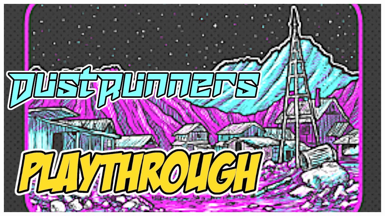 Прохождение DustRunners: В тостер!