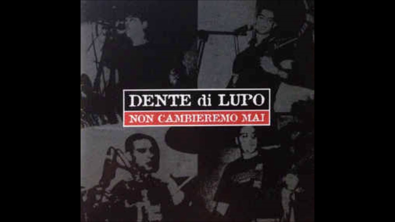 Dente di Lupo - Non cambieremo Mai