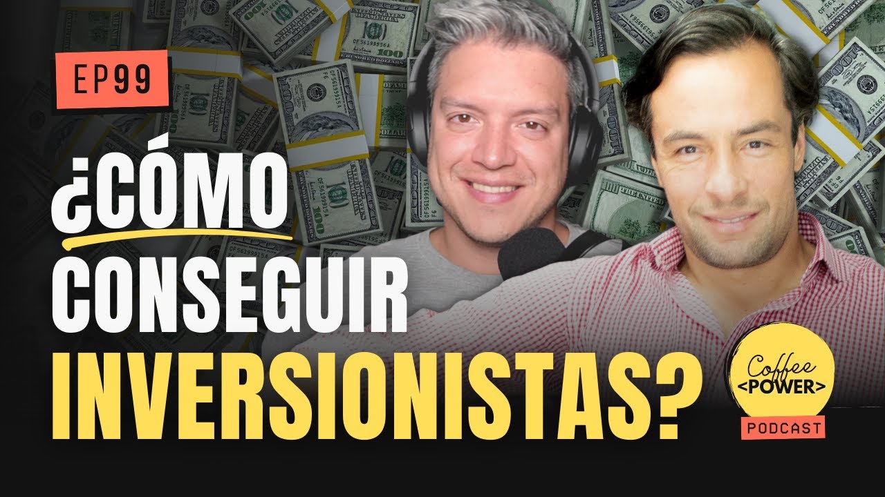 ¿Cómo conseguir inversionistas para tu proyecto? (feat. Alejandro Monzó) | Episodio #99
