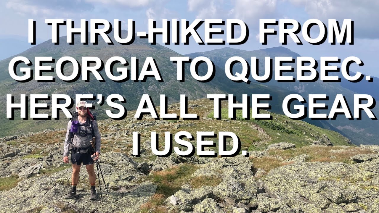 Every Piece of Gear I Used to Thru-Hike the AT: Georgia to Quebec