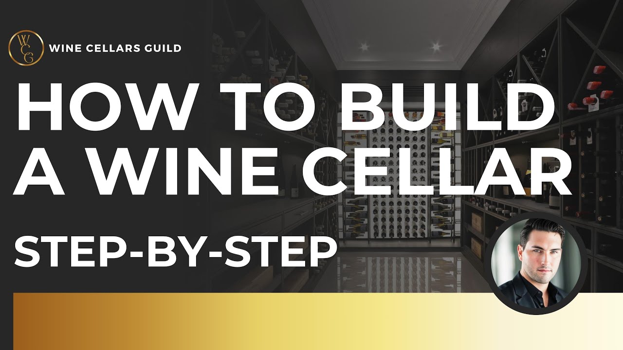 HOW TO BUILD A WINE CELLAR | Wine Cellars Guild
