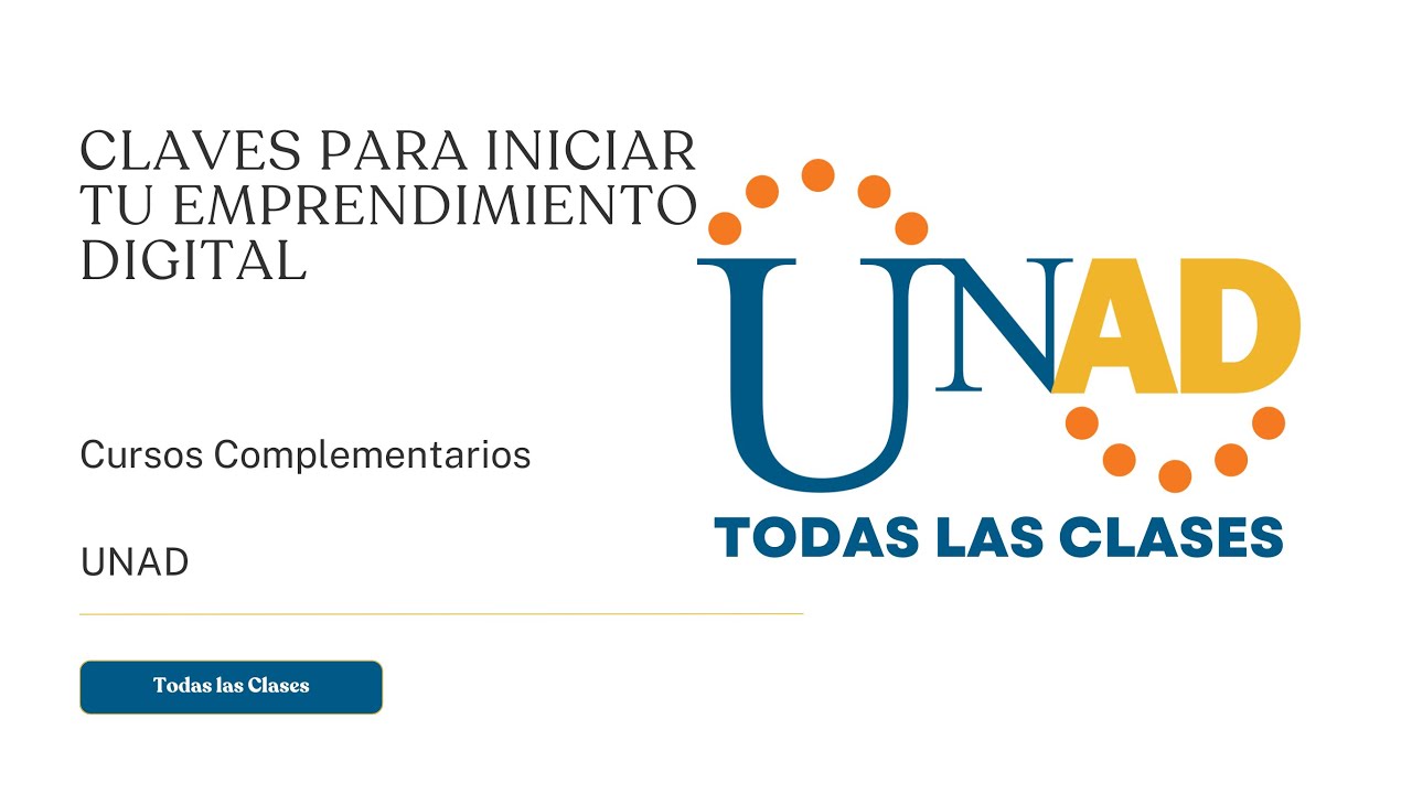 CLAVES PARA INICIAR TU EMPRENDIMIENTO DIGITAL | UNAD