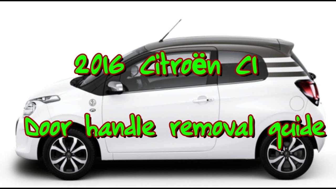 2016 Citroën C1 door handles removal guide