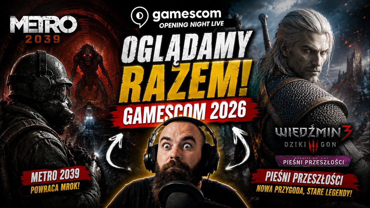 Pokaz Wiedźmina, Metro 2039 i czego jeszcze? Gamescom 2026 - OGLĄDAMY RAZEM