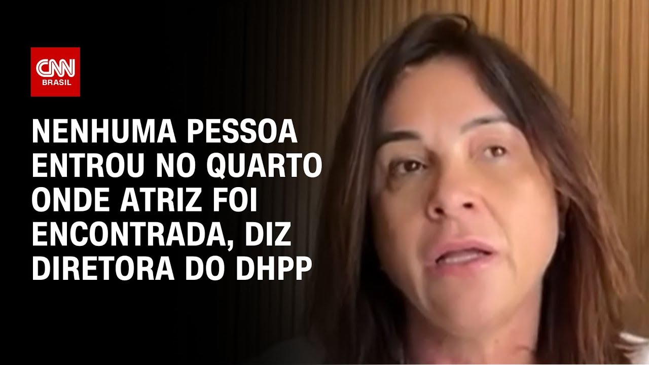 Nenhuma pessoa entrou no quarto onde atriz foi encontrada, diz diretora do DHPP | LIVE CNN