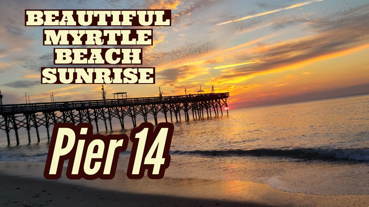 Beautiful Sunrise at Myrtle Beach  Pier 14 | Things to do this Weekend AT THE BEACH