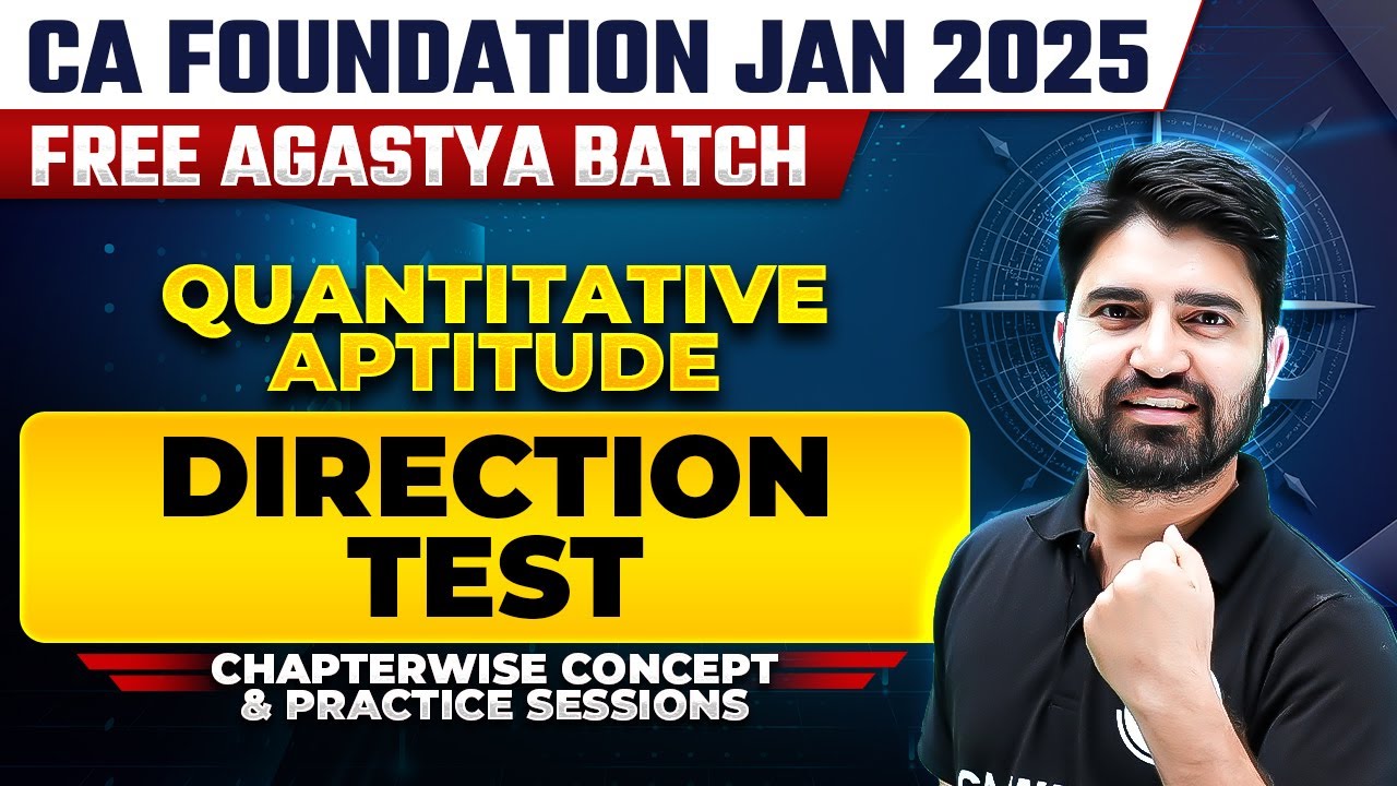 Quantitative Aptitude: Direction Test | CA Foundation Jan 2025 Free Agastya Batch