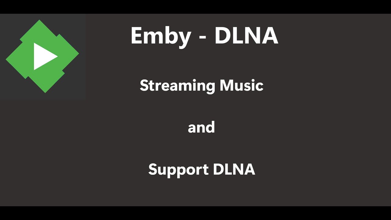 Streaming nhạc & hỗ trợ DLNA tr&ecirc;n Emby server
