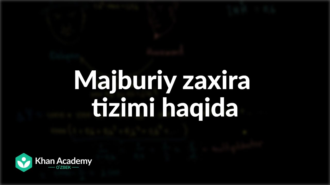Majburiy zaxira tizimi haqida | Banking va pul taklifi kengayishi | Makroiqtisodiyot